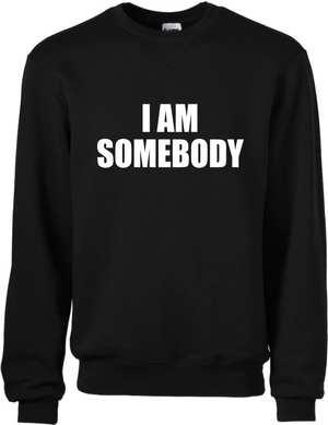 I Am Somebody Crew Neck