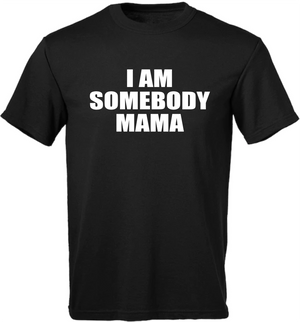 I Am Somebody T-shirt